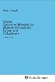 Meyers Geschichtsbibliothek für allgemeine Kunde des Kultur- und Völkerlebens