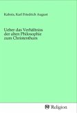 Ueber das Verhältniss der alten Philosophie zum Christenthum