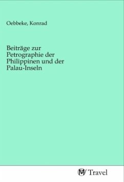 Beiträge zur Petrographie der Philippinen und der Palau-Inseln