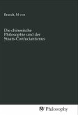 Die chinesische Philosophie und der Staats-Confucianismus