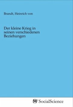 Der kleine Krieg in seinen verschiedenen Beziehungen