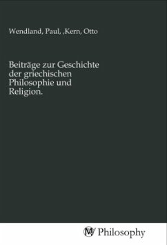 Beiträge zur Geschichte der griechischen Philosophie und Religion. - Kern, Otto