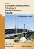 Mathematik für berufliche Gymnasien - Abitur 2021 Baden-Württemberg - Analysis, Stochastik - Wahlgebiet: Vektorgeometrie
