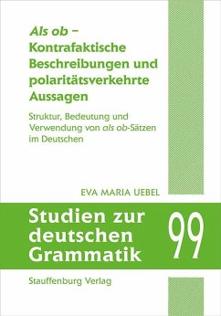 Als ob - Kontrafaktische Beschreibungen und polaritätsverkehrte Aussagen - Uebel, Eva Maria