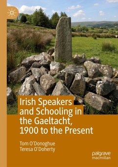 Irish Speakers and Schooling in the Gaeltacht, 1900 to the Present - O'Donoghue, Tom;O'Doherty, Teresa