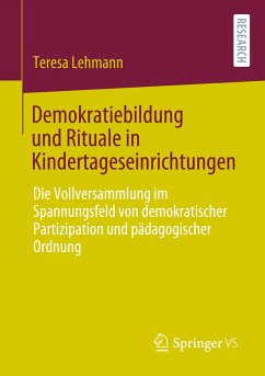 Demokratiebildung und Rituale in Kindertageseinrichtungen - Lehmann, Teresa