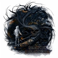 Between Reality And Darkness - Mark Dekoda