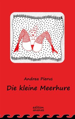 Die kleine Meerhure - Pierus, Andrea