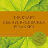 Die Kraft der ayurvedischen Pflanzen - Bild 1