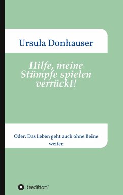 Hilfe, meine Stümpfe spielen verrückt! - Donhauser, Ursula