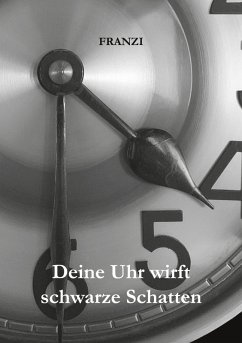 Deine Uhr wirft schwarze Schatten - FRANZI