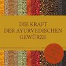 Die Kraft der ayurvedischen Gewürze - Bild 1