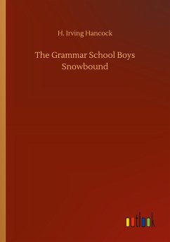 The Grammar School Boys Snowbound - Hancock, H. Irving