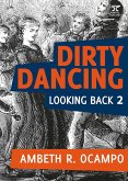 Looking Back 2: Dirty Dancing (Looking Back Series, #2) (eBook, ePUB)