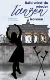 Bald wirst du wieder tanzen können (eBook, ePUB)