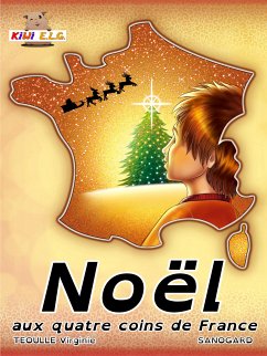 Noël aux quatre coins de France (eBook, ePUB) - Teoulle, Virginie; Sanogard, -