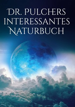 Dr. Pulchers interessantes Naturbuch (eBook, ePUB)