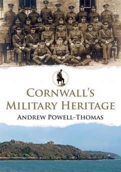 Cornwall's Military Heritage - Powell-Thomas, Andrew