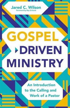 Gospel-Driven Ministry - Wilson, Jared C