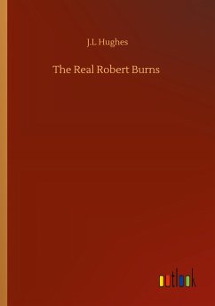 The Real Robert Burns - Hughes, J. L