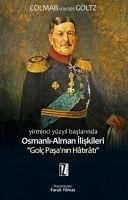 Yirminci Yüzyilin Baslarinda Osmanli - Alman Iliskileri - Goltz, Colmar Von Der