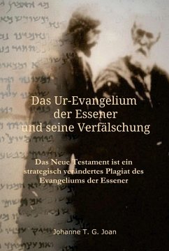 Das Ur-Evangelium der Essener und seine Verfälschung (eBook, ePUB) - Joan, Johanne T. G.