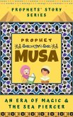 Prophet Musa ; An Era of Magic and The Sea Piercer (Prophet Story Series) (eBook, ePUB)