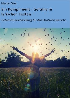 Ein Kompliment - Gefühle in lyrischen Texten (eBook, ePUB) - Ettel, Martin