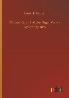 Official Report of the Niger Valley Exploring Party - Delany, Martin R.