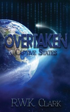 Overtaken: Captive States - Clark, R. W. K.