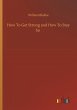 How To Get Strong and How To Stay So - Bild 1