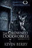 The Drowned Dockworker (Quake City Investigations, #1) (eBook, ePUB)