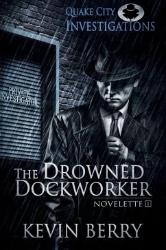 The Drowned Dockworker (Quake City Investigations, #1) (eBook, ePUB) - Berry, Kevin