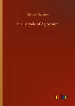 The Battaile of Agincourt - Drayton, Michael