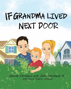 If Grandma Lived Next Door - Vorsheck, Gianna; Vorsheck III, John