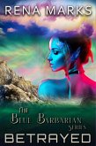 Betrayed (Blue Barbarian Series, #6) (eBook, ePUB)