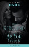 The Rebound / As You Crave It: The Rebound / As You Crave It (Mills & Boon Dare) (eBook, ePUB)