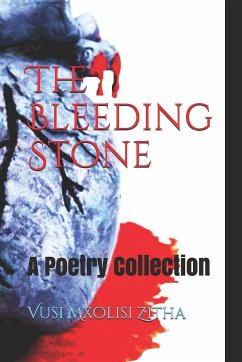 The Bleeding Stone (eBook, ePUB) - Mxolisi Zitha, Vusi; Poetry, English