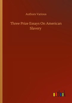 Three Prize Essays On American Slavery