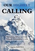 Our Highest Calling: Welcoming Others to Christ Through Discipleship in Love