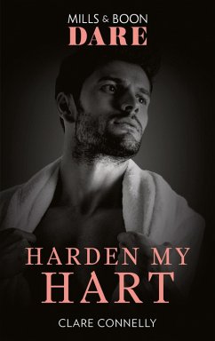 Harden My Hart (The Notorious Harts, Book 3) (Mills & Boon Dare) (eBook, ePUB) - Connelly, Clare