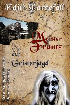 Meister Frantz auf Geisterjagd (eBook, ePUB) - Parzefall, Edith