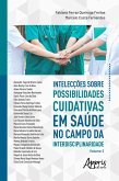 Intelecções sobre Possibilidades Cuidativas em Saúde no Campo da Interdisciplinaridade: (eBook, ePUB)