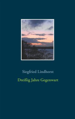 Dreißig Jahre Gegenwart (eBook, ePUB) - Lindhorst, Siegfried