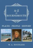 A-Z of Bournemouth: Places-People-History