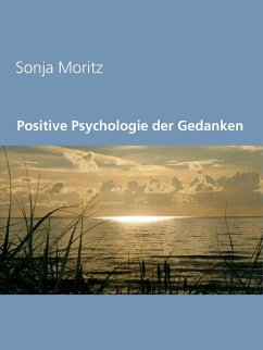 Positive Psychologie der Gedanken (eBook, ePUB) - Moritz, Sonja