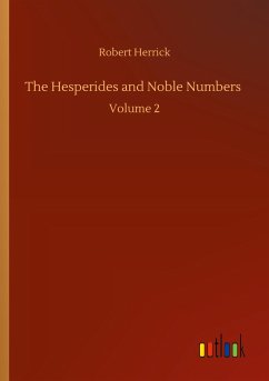 The Hesperides and Noble Numbers - Herrick, Robert
