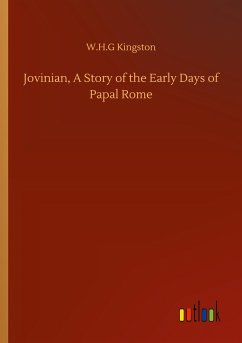 Jovinian, A Story of the Early Days of Papal Rome - Kingston, W. H. G