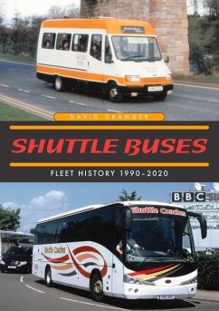 Shuttle Buses: Fleet History 1990-2020 - Granger, David