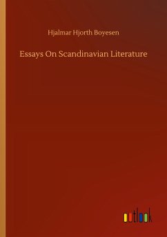 Essays On Scandinavian Literature - Boyesen, Hjalmar Hjorth